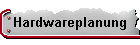 Hardwareplanung